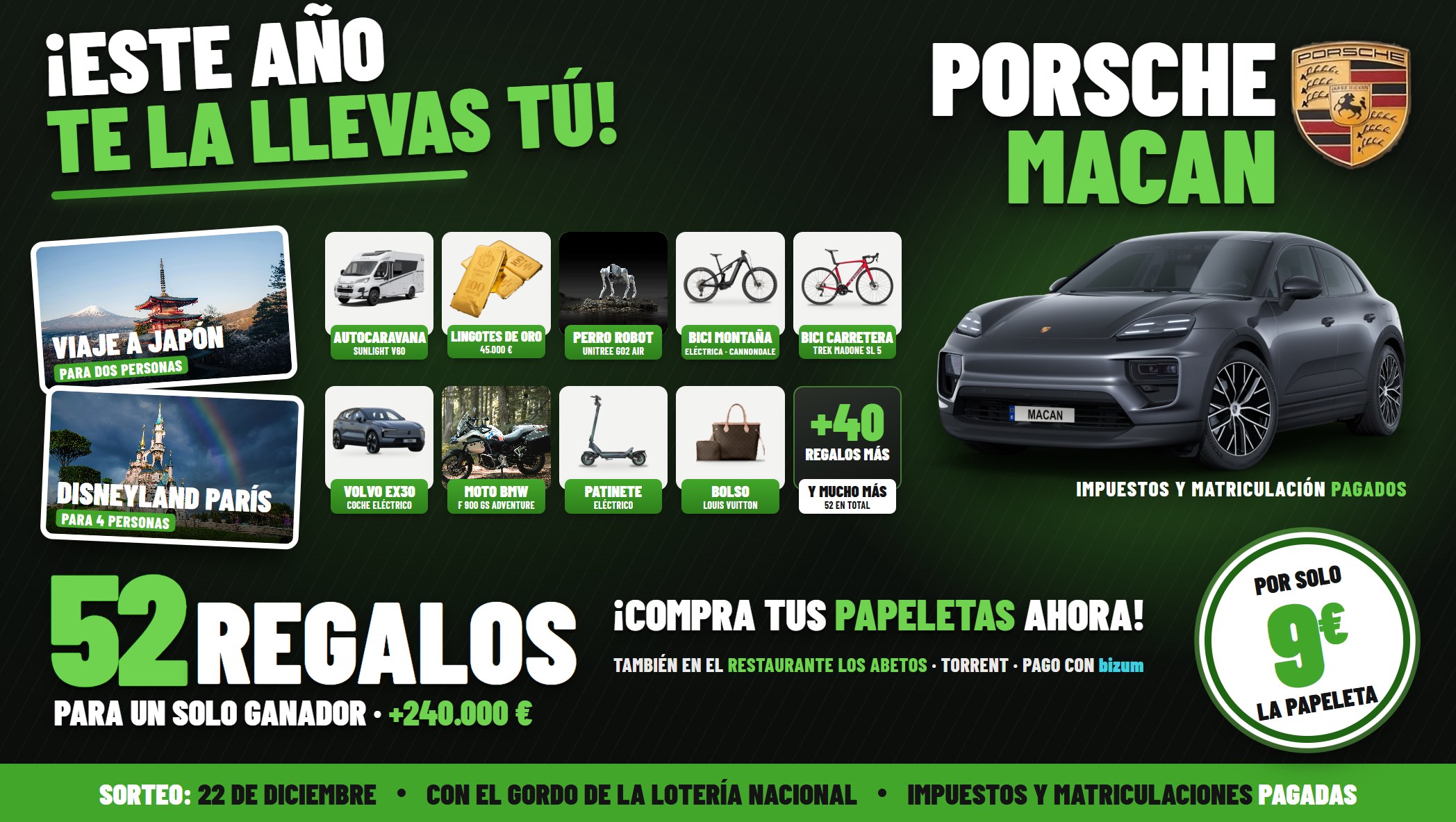¡Este año te la llevas tú! 52 regalos para un solo ganador: Porsche Macan, viajes a Japón y Disneyland París, lingotes de oro y más, por solo 9 € la papeleta. Sorteo el 22 de diciembre